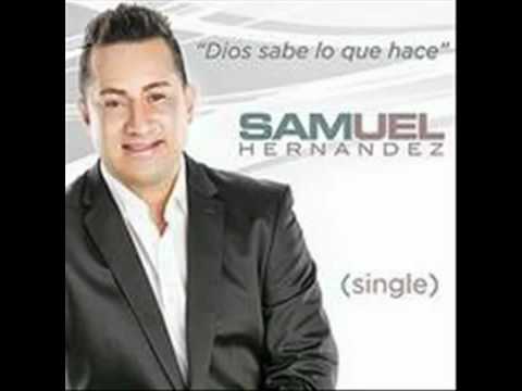 Nuevo Disco 2012 Samuel Hernandez. Dios sabe lo que hace - vl