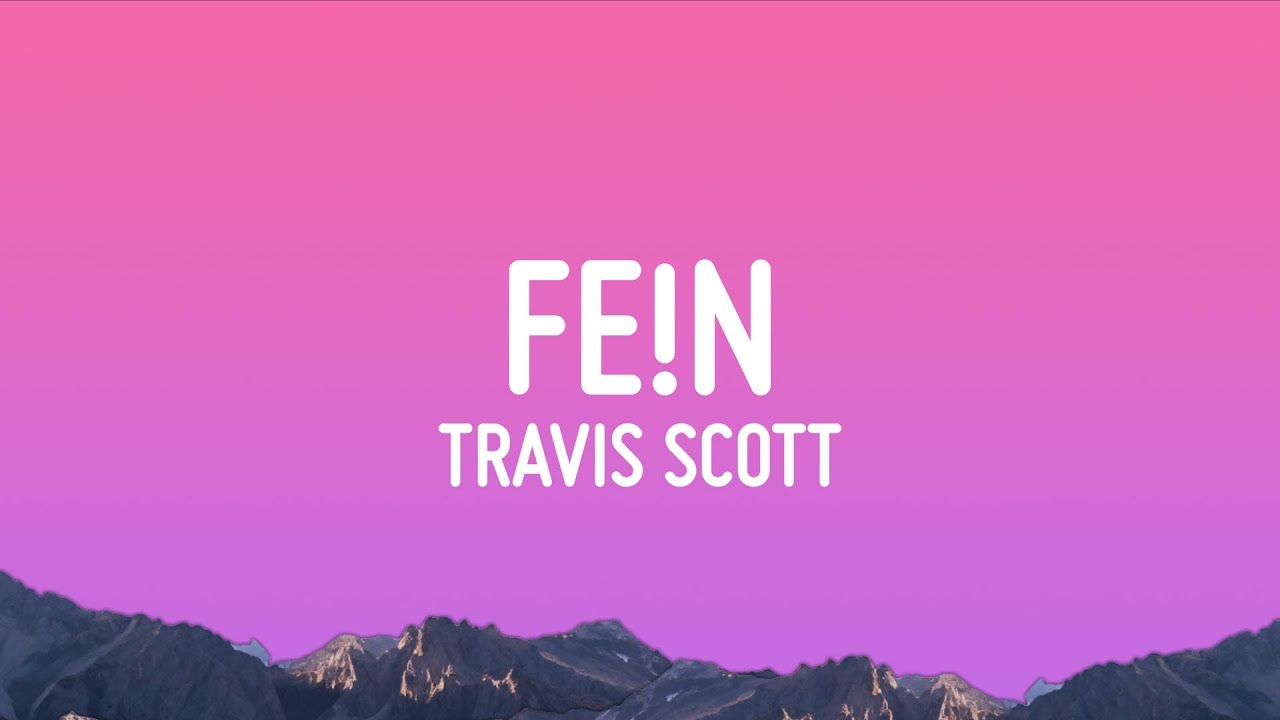 Travis Scott - FE!N (Lyrics)