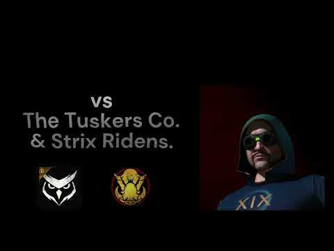 XIX vs TheTuskersCo & Strix Ridens