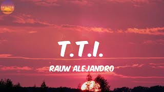 T.T.I. - Rauw Alejandro (Letra/Lyrics)