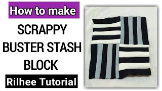 How to make scrappy buster stash block | how to make Rilhee design By (Fragrance Sewing Boutique)