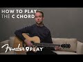 How to Play the C Guitar Chord | Major Chords | Fender Play