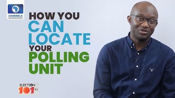 How You Can Locate Your Polling Unit | Election 101