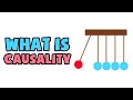 What is causality  explained in 2 min