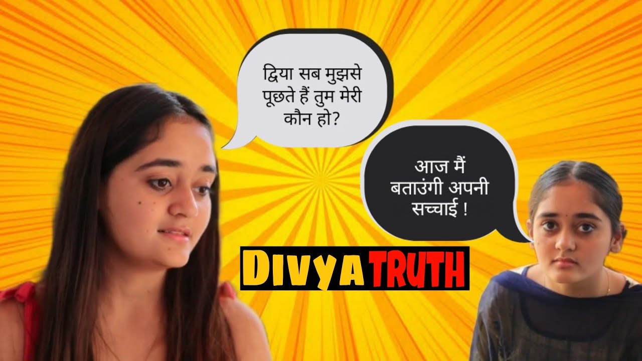 Finally I Revealed About DIVYA's TRUTH 