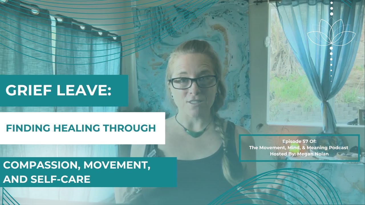 Grief Leave: Navigating Loss with Compassion, Movement, and Self Care ...