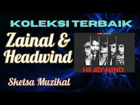 Zainal \u0026 Headwind - Koleksi Terbaik