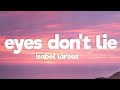 Isabel LaRosa - eyes don&#39;t lie (Lyrics) sped up