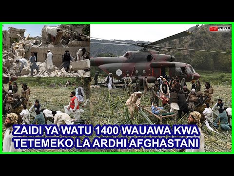 AFGHANISTAN TETEMEKO LA ARDHI LAUA ZAIDI YA WATU 1400 NA KUJERUHI MAELFU YA WATU