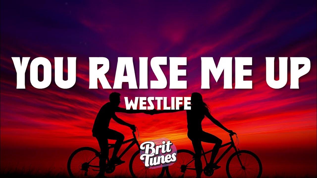 You Raise Me Up - Westlife (Lyrics) You Raise Me Up - Westlife (Lyrics)