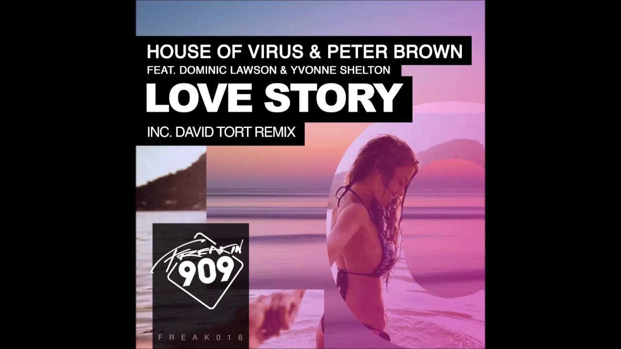 House Of Virus & Peter Brown feat  Dominic Lawson, Yvonne Shelton - Love Story (Original Mix)