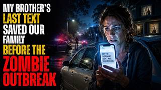My Brother Sent One Text Before the Zombie Outbreak — “Get the Family Out. Don’t Wait for Morning