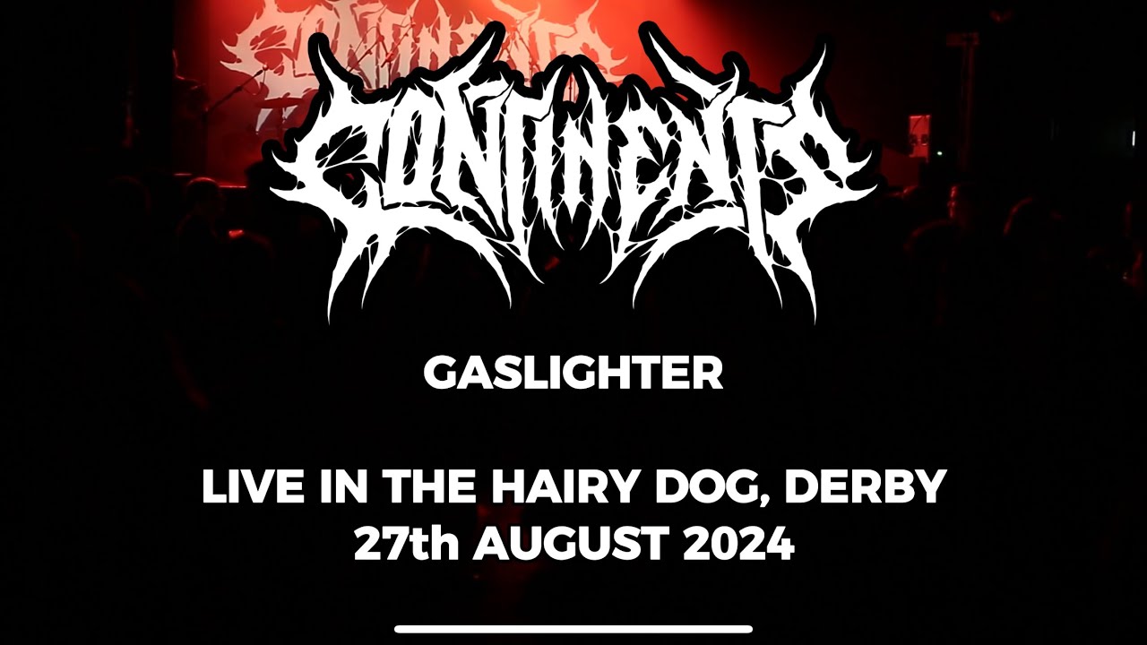 Watch CONTINENTS - ‘GASLIGHTER’ LIVE on YouTube Watch CONTINENTS - ‘GASLIGHTER’ LIVE on YouTube