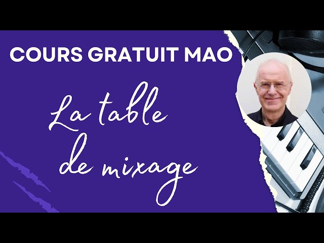 3:4 La table de mixage   MAO, le cours gratuit