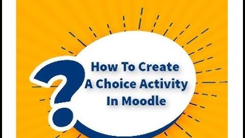 How to Create a Choice Activity in Moodle