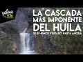 LA MAJESTUOSA CASCADA DEL HUILA: EL FRAILE | CaminanTr3s, El tercero eres TÚ