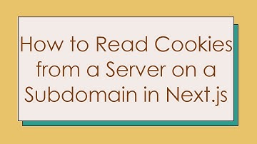 How to Read Cookies from a Server on a Subdomain in Next.js