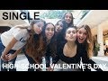 how SINGLE high-school girls spend valentine's day...