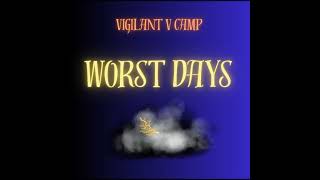 Vigilant V Camp  -  Worst Days