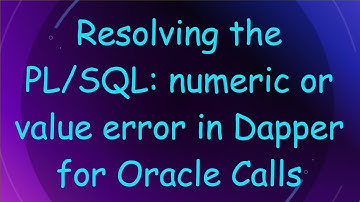 Resolving the PL/SQL: numeric or value error in Dapper for Oracle Calls