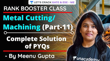 Metal Cutting/Machining (Part-11) | Complete Solution of PYQs | GATE/ESE 2021 Exam | Meenu Gupta