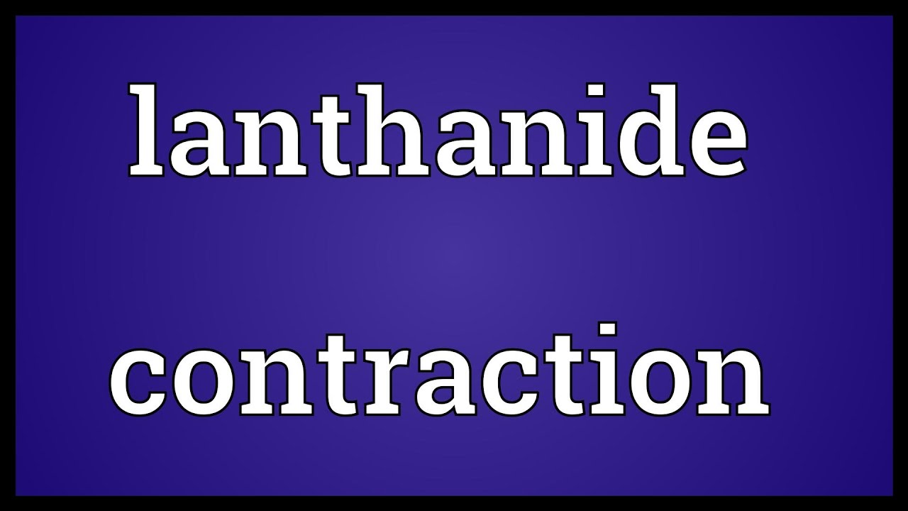 Lanthanide Contraction Meaning YouTube