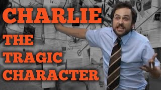 Charlie: The Tragic Character