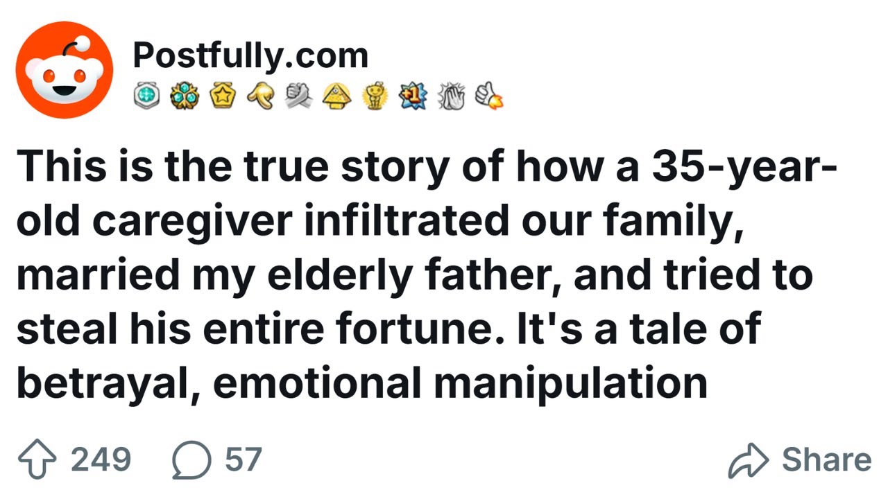 My father's final act: destroying the woman who tried to steal from him