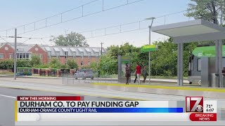 Durham County to pay funding gap in Durham-Orange County Light Rail