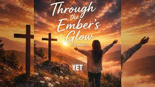 Through the Ember's Glow Acoustic   johGE