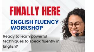 English Fluency Workshop