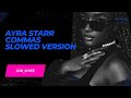 Ayra Starr - Commas (Slowed   Reverb)