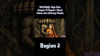 Ravana Raja Iblis Dengan 10 Kepala Kisah Kelam Dari Mitologi Hindu