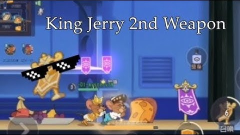 Review King Jerry 2nd Weapon | Tom And Jerry : Chase CN server