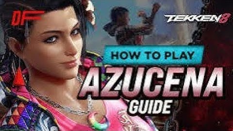 Mastering Azucena: The Ultimate Tekken 8 Combo Guide