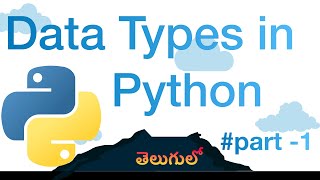 Data Types in Python Telugu | తెలుగులో | Numerical | Boolean | Sequencial |   part-1