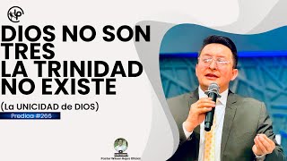 Dios NO son TRES, la TRINIDAD no EXISTE/ La UNICIDAD biblica- Pastor Wilson Rojas #266