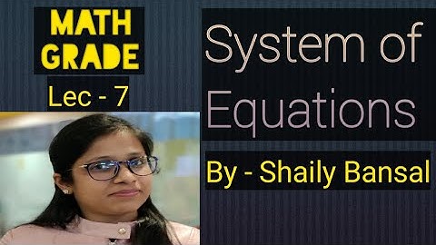 System of Linear equations with examples || By - Shaily Bansal