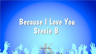 Because I Love You - Stevie B (Karaoke Version)