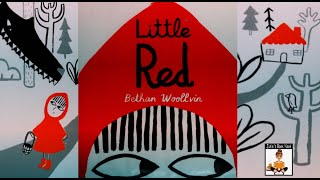 LITTLE RED by Bethan Woollvin, Kids’ Book Read Aloud, AR Level 1.9