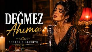 Değmez Ahıma – Anatolia Archive | Duygusal Arabesk | Yürekten Gelen Şarkı
