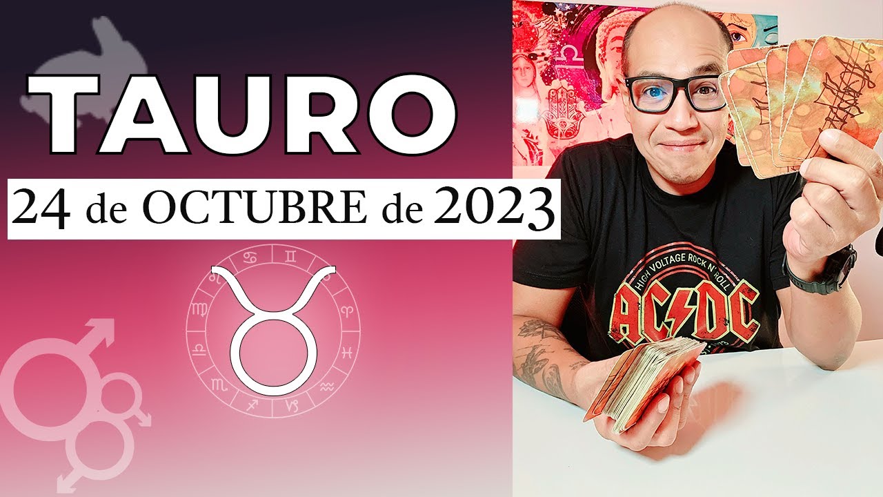 TAURO | Horóscopo de hoy 24 de Octubre 2023 - YouTube