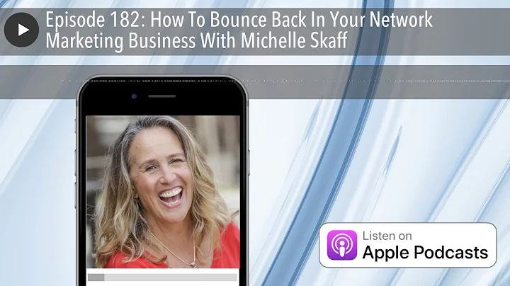 Episode 182: How To Bounce Back In Your Network Ma...