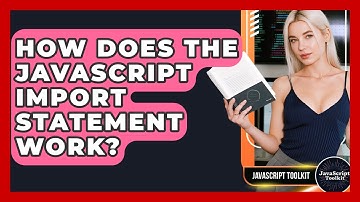 How Does The JavaScript Import Statement Work? - JavaScript Toolkit