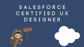 Salesforce Certified User Experience (UX) Designer Exam Overview | Salesforce UX Developer Exam