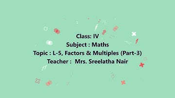 Class 4 |Maths | L-5, Factors & Multiples (Part-3) | Mrs. Sreelatha Nair