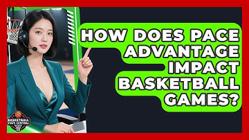 How Does Pace Advantage Impact Basketball Games? - Basketball Stats Central