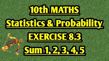10th maths EXERCISE 8.3 sum 1, 2, 3, 4, 5 UNIT 8 english medium in tamil Statistics and Probability