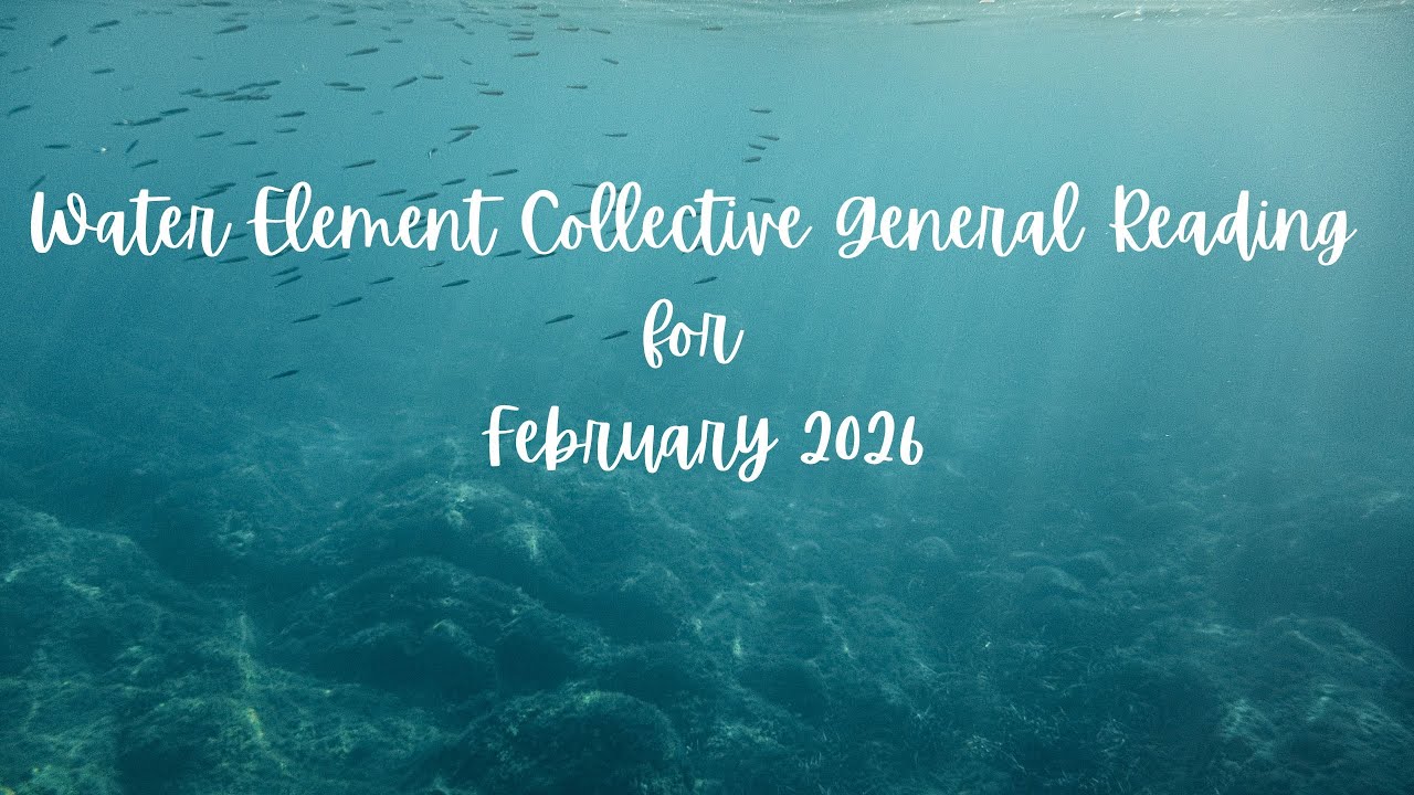 February 2026 Monthly Energy Reading for the Element of Water ( Cancer, Scoripo & Pisces)