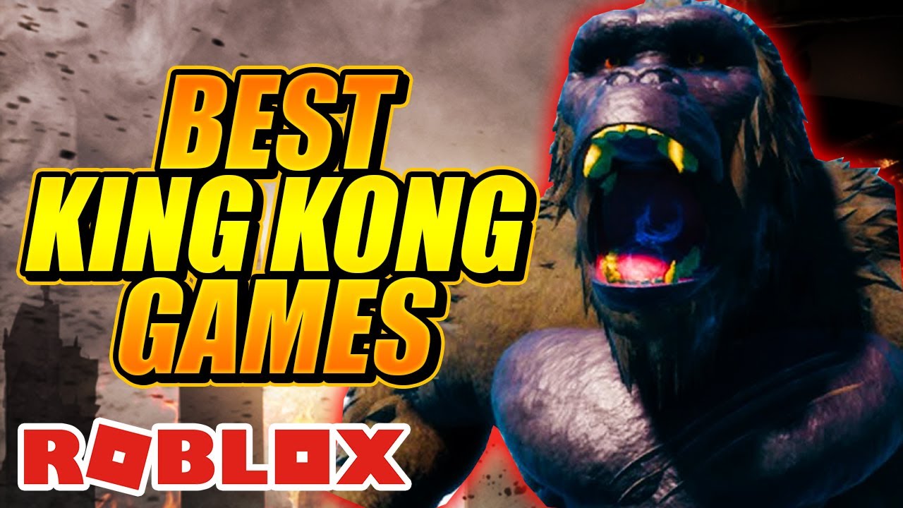 Top 10 Best Roblox King Kong Games for 2021!